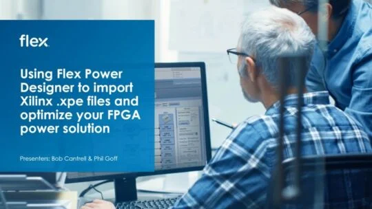 Using Flex Power Designer to import Xilinx .xpe files and optimize your FPGA power solution