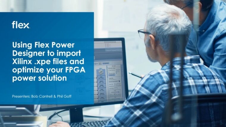 Using Flex Power Designer to import Xilinx .xpe files and optimize your FPGA power solution