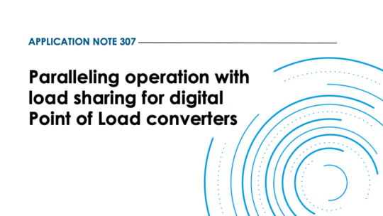 Application note 307: Paralleling operation with load sharing for digital PoL converters
