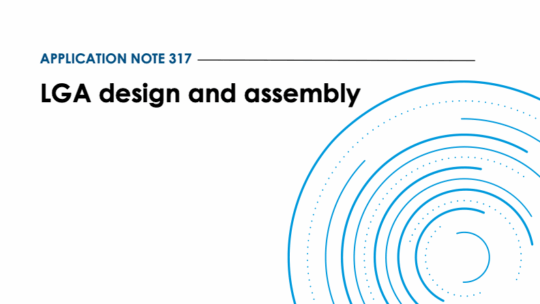 Application note 317: LGA design and assembly