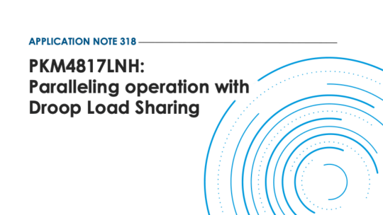 Application note 318: PKM4817LNH — Paralleling operation with Droop Load Sharing