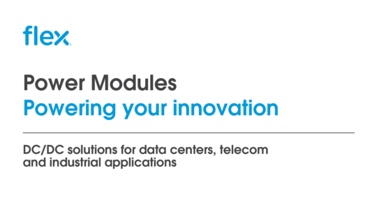 Flex Power Modules: Powering your innovation DC/DC solutions for data centers, telecom, and industrial applications
