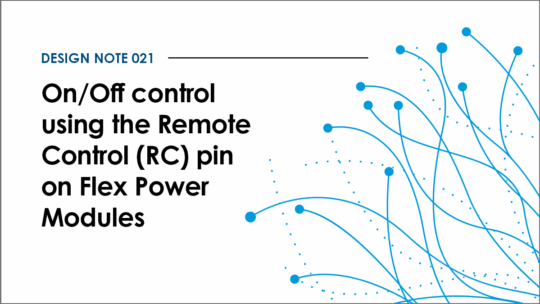 Design note 021: On/off control using the Remote Control (RC) pin on Flex power modules