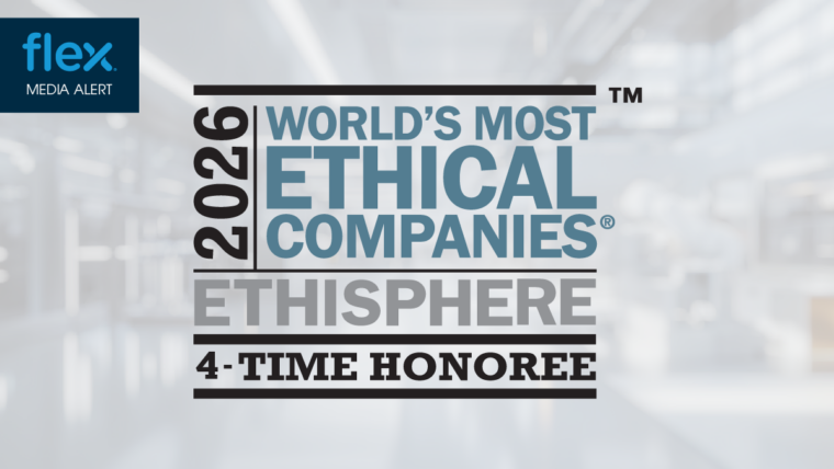 Flex Media Alert: Flex named a 2026 World's Most Ethical Companies® by Ethisphere for 4th consecutive year