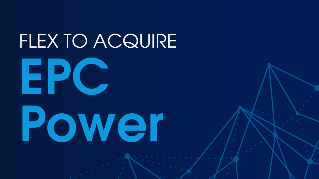 Flex to Acquire EPC Power, Adding Leading Power Conversion Capabilities for AI Data Centers and Grid Applications